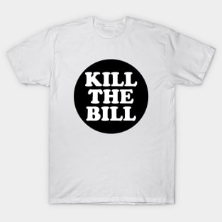 KILL THE BILL - KTB - acab - uk T-Shirt